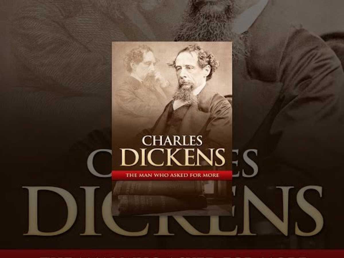 Charles Dickens: The Man That Asked for More