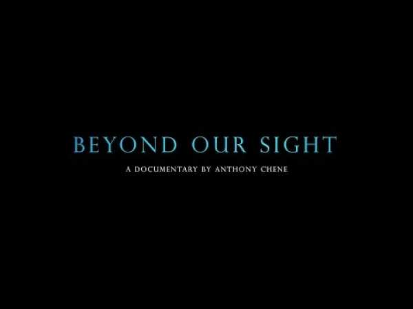 Beyond Our Sight - documentary (52')