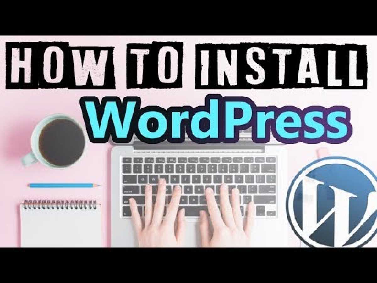 How To Install WordPress For The First Time | Blogging For Beginners 2019