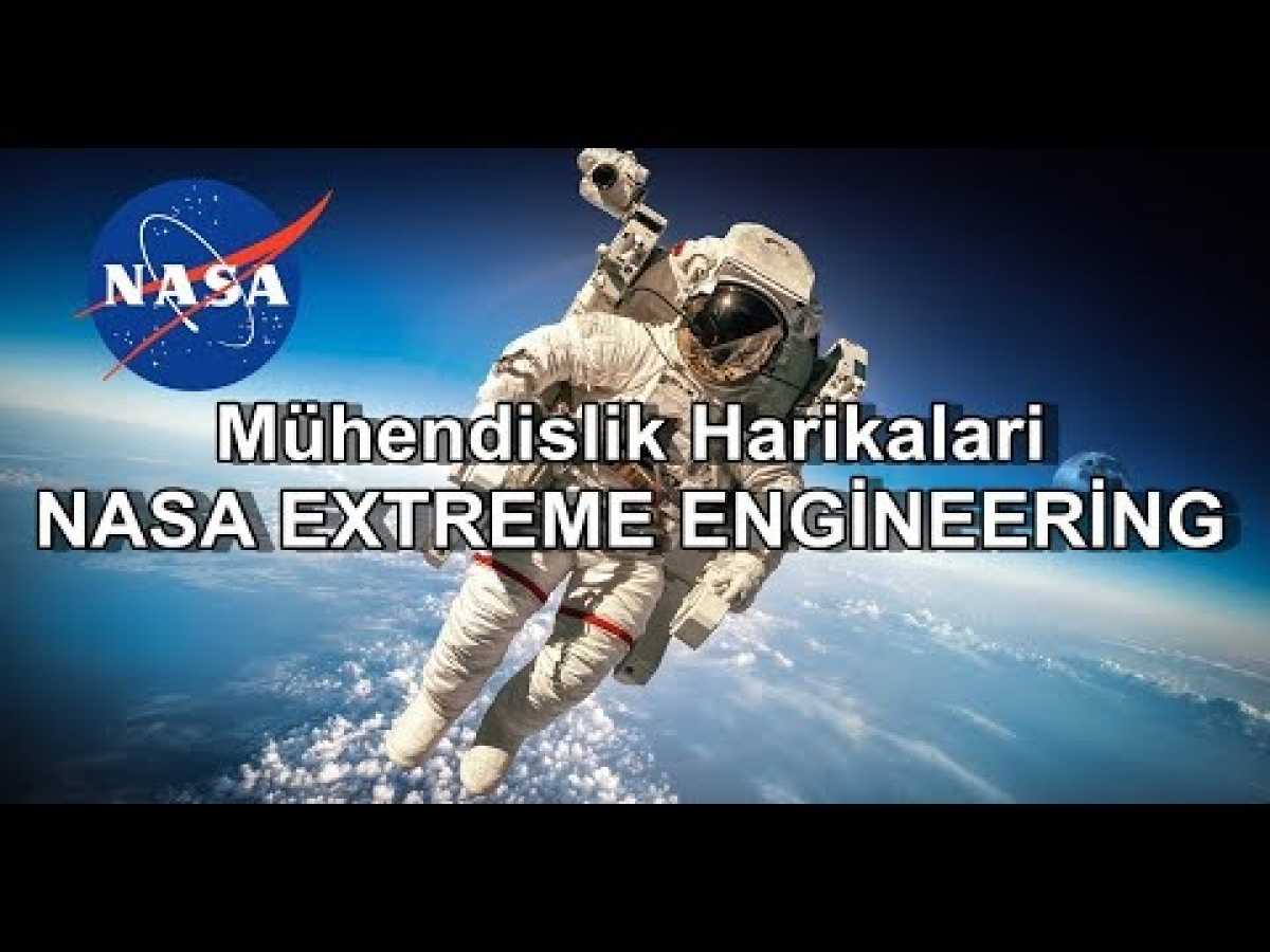 MÃ¼hendislik Harikalari - NASA EXTREME ENGÄ°NEERÄ°NG