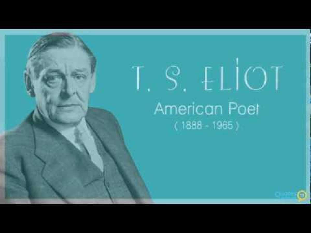 T. S. Eliot Quotes