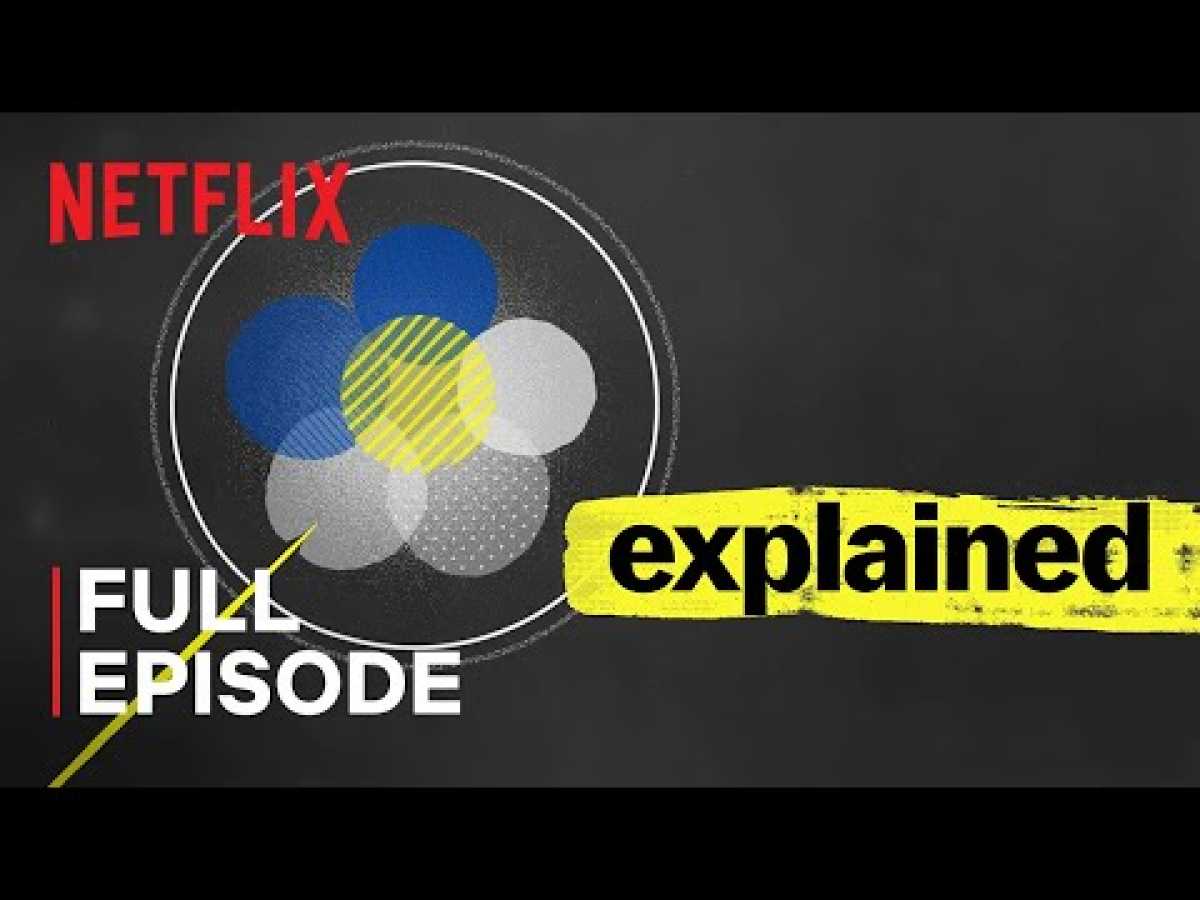 Explained | ! | FULL EPISODE | Netflix