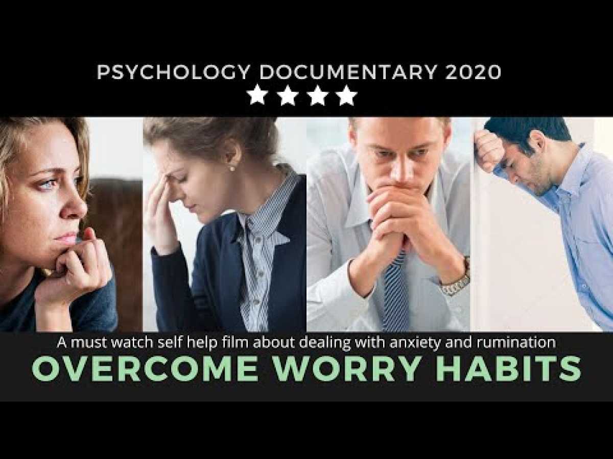 OVERCOME WORRY, ANXIETY &amp; RUMINATION | Full Psychology Documentary Film 2020