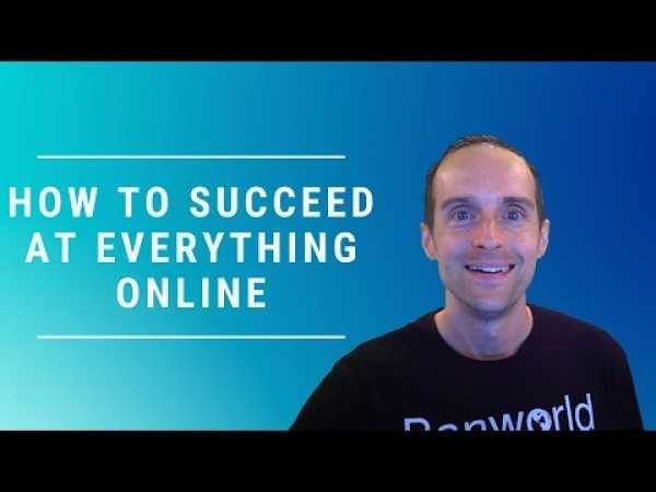 How to Succeed at Everything Online!