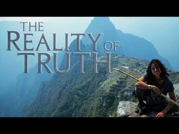 The Reality of Truth - Must Watch Documentary 2017