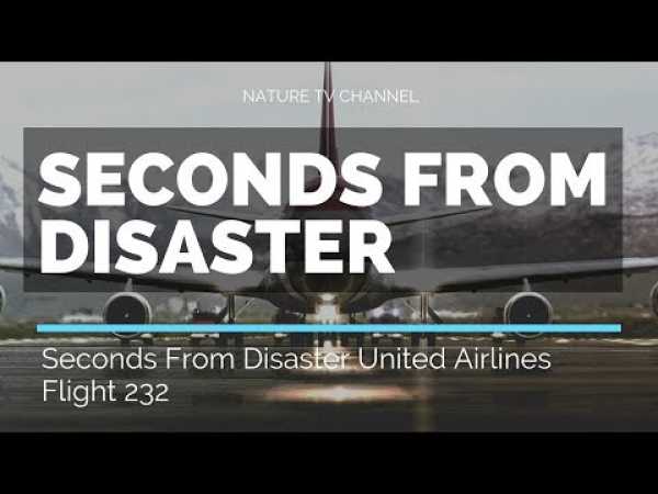 Seconds From Disaster United Airlines Flight 232