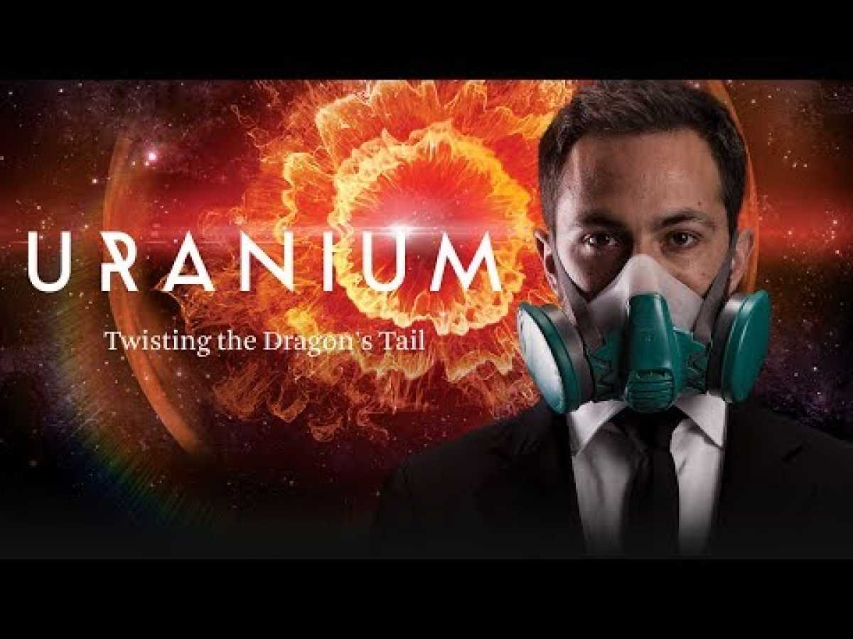 Uranium Twisting the Dragons Tail Documentary HD 1 of 2