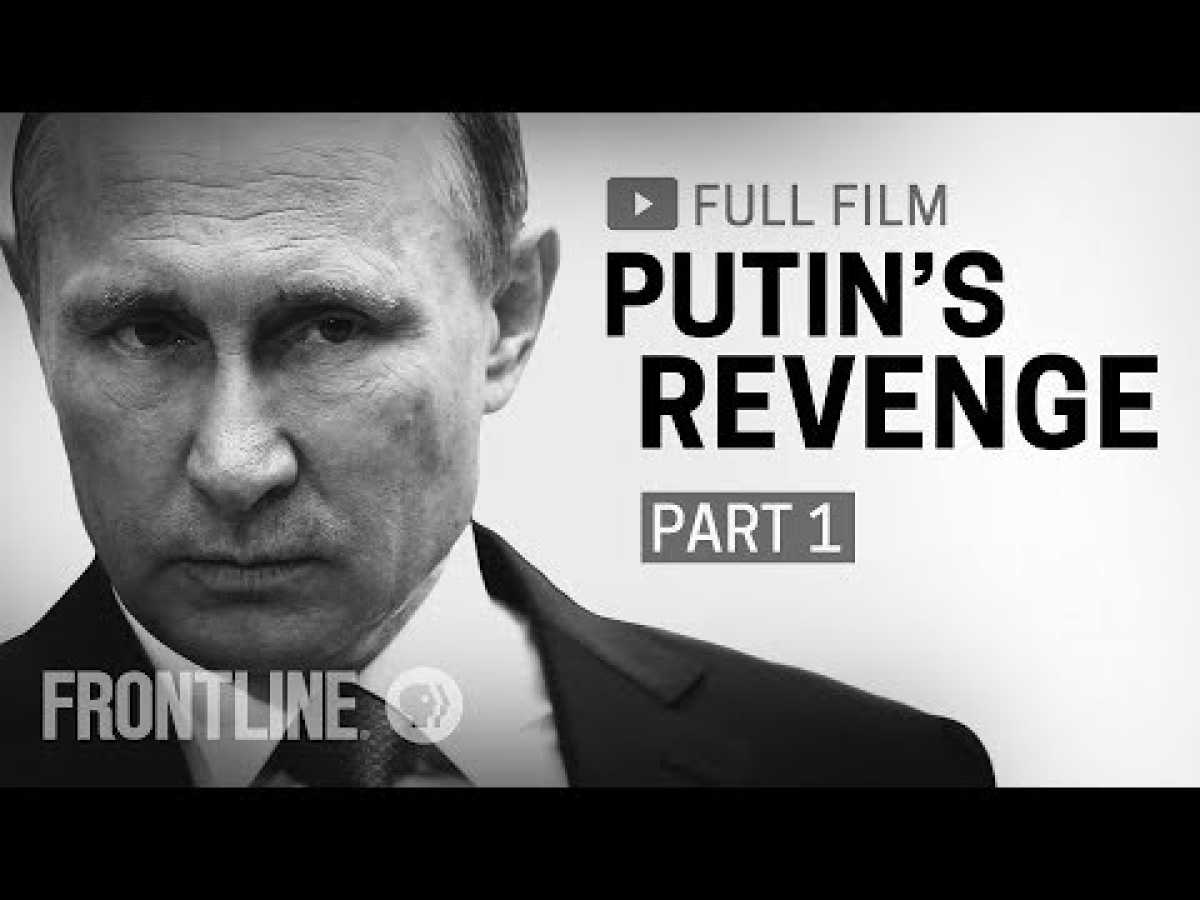 Putin's Revenge: Part One (full film) | FRONTLINE