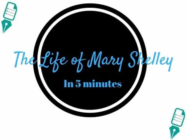 The Life of Mary Shelley in 5 Minutes