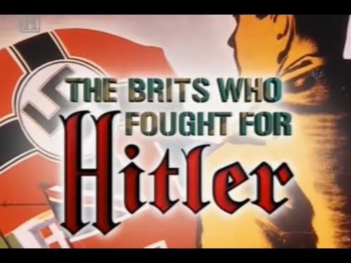 The Brits Who Fought For Hitler - WWII Documentary